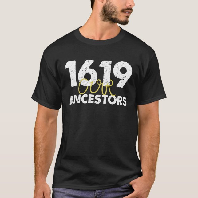 1619 our ancestors T-Shirt (Front)
