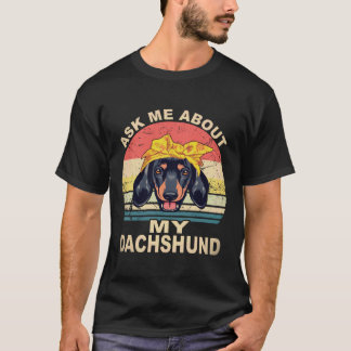 16 Ask Me About My Dachshund Vintage T-Shirt