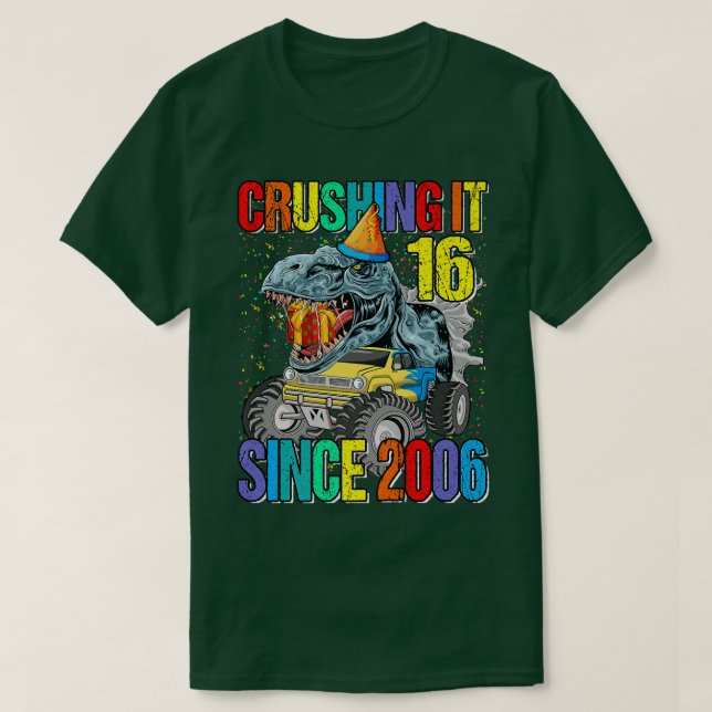 16 Crushing It Since 2006 Monster Truck Dinosaur  T-Shirt (Design Front)