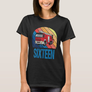 16 Year Old 16th Birthday Boy Firefighter Fire Tr T-Shirt