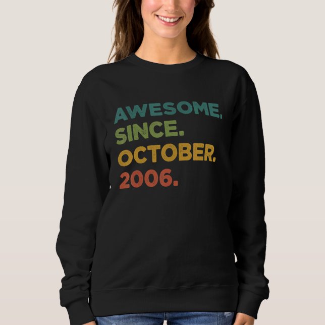 16 Year Old  Awesome Since October 2006 16th Birth Sweatshirt (Front)