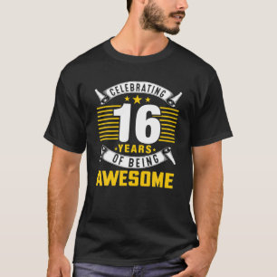 16 Years Of Being Awesome! 16 Year Old Birthday Re T-Shirt
