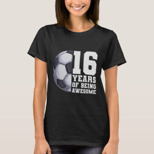 16 Years Of Being Awesome Boys Soccer 16th Birthda T-Shirt