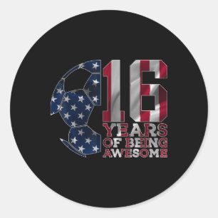16 Years Of Being Awesome Soccer 16th Birthday  Classic Round Sticker