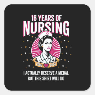 16 Years of Nursing Deserving a Medal Nurse Annive Square Sticker