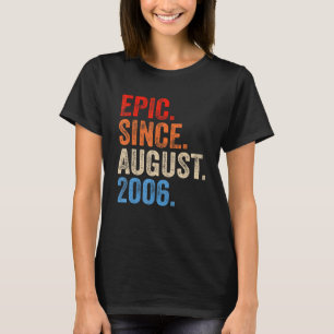 16 Years Old Epic Since August 2006 16th Birthday T-Shirt