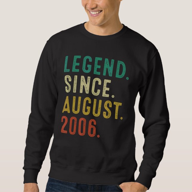 16 Years Old Legend Since August 2006 16th Birthda Sweatshirt (Front)