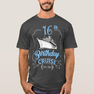 16th Birthday Cruise Ship Sailing Teens Boys Girls T-Shirt