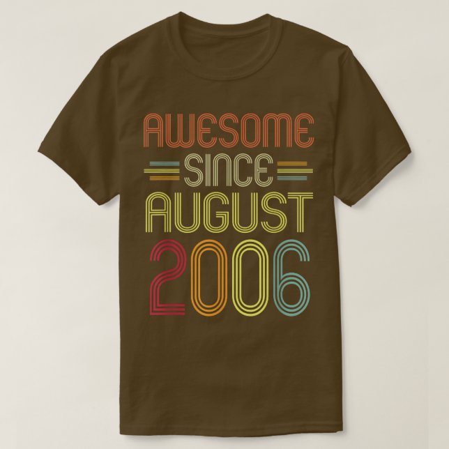 16th Birthday Gifts Awesome Since August 2006 16 Y T-Shirt (Design Front)
