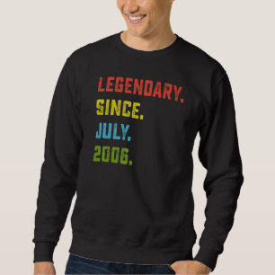 16th Birthday Legendary Since July 2006 16 Years Sweatshirt