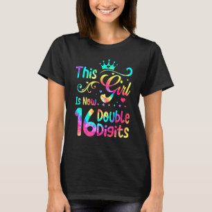 16th Birthday This Girl Is Now 16 Double Digits T-Shirt