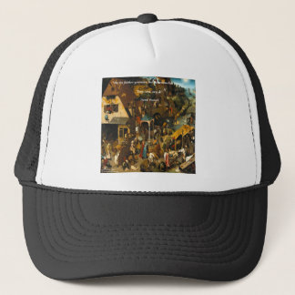 16th Century Dutch Art & Famous Proverb Trucker Hat