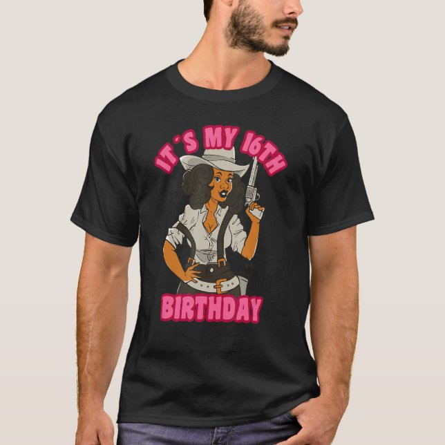 16yo Cowgirl Birthday 16 Girls Its My 16th Birthda T-Shirt (Front)