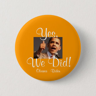 171122957 barak, Yes,, We Did!, Obama - Biden 6 Cm Round Badge