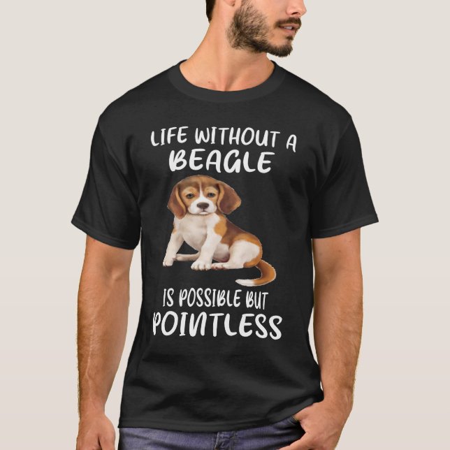 173 Life Without A Beagle T-Shirt (Front)
