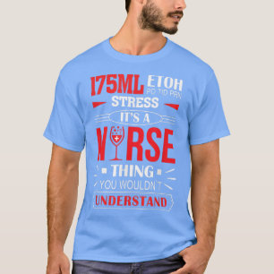 175ML Etoh Po Tid Prn Stress It's A Nurse Thing T-Shirt