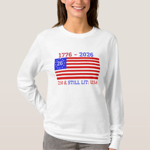 (1776 - 2026) 250 & STILL LIT: USA T-Shirt