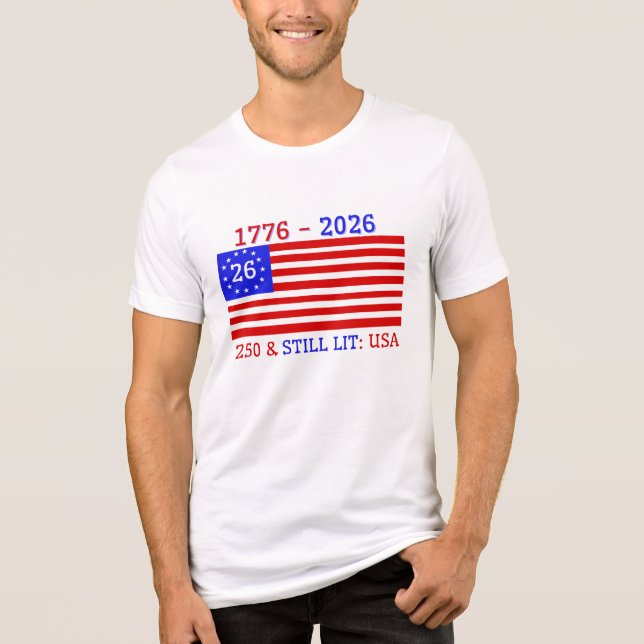 (1776 - 2026) 250 & STILL LIT: USA Tri-Blend SHIRT (Front)