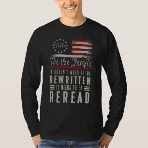 1776 American Flag We The People It Needs To Be Re T-Shirt