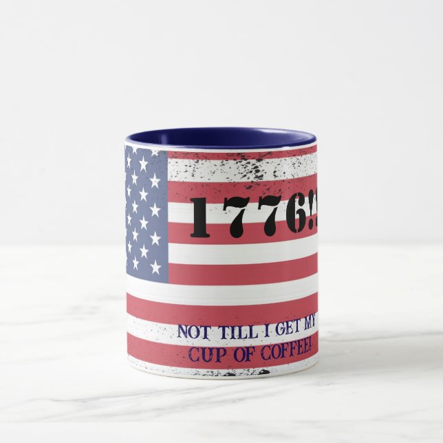 1776 Not till Coffee Mug (Center)