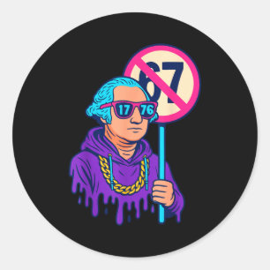 1776 Over 67 Funny Meme George Washington Drip  Classic Round Sticker