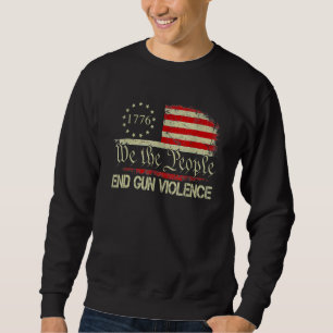 1776 We The People End Gun Violence Vintage Americ Sweatshirt