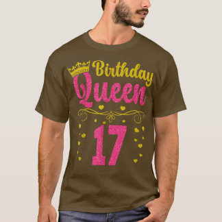 17 Birthday Queen 17th Birthday Queen 17 Years Old T-Shirt