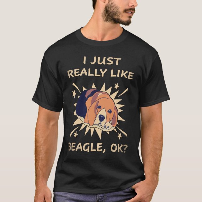 17 I Just Really Like Beagle T-Shirt (Front)