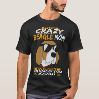 17 I'm The Crazy Beagle Mum Beagle T-Shirt