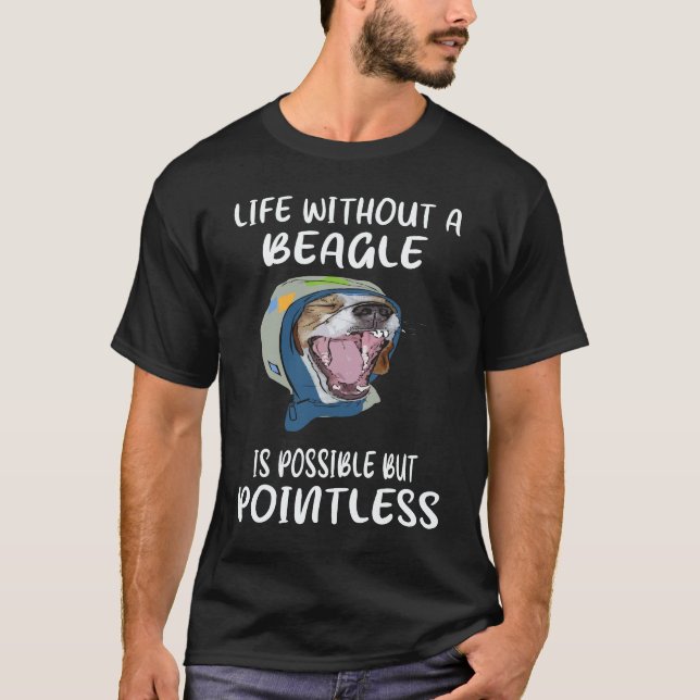 17 Life Without A Beagle T-Shirt (Front)