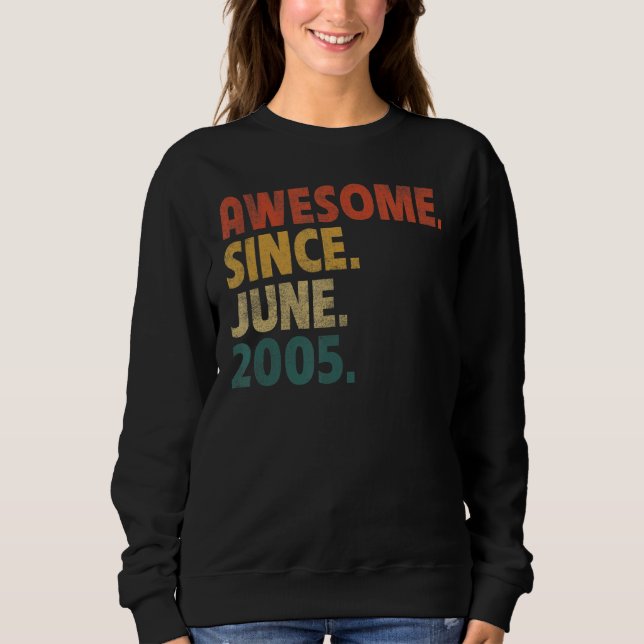 17 Year Old Gift Awesome Since June 2005 17th Birt Sweatshirt (Front)