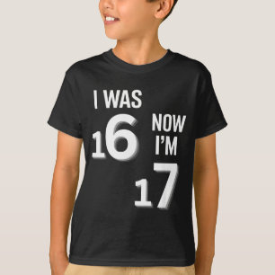 17 Years Old Birthday Shirt -i Was 16 Now I'm 17 F