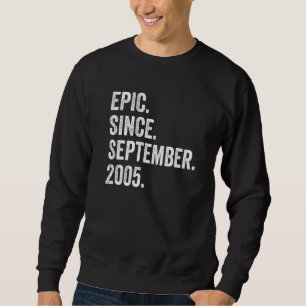 17 Years Old Epic Since September 2005 17th Birthd Sweatshirt