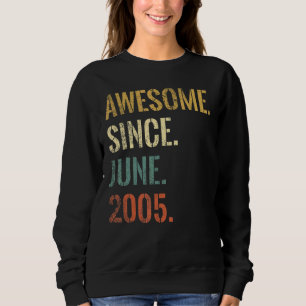 17th Birthday 17 Year Old Awesome Since June 2005 Sweatshirt