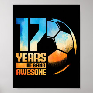 17th Birthday Boy Girl Soccer Player Footll 17 Yea Poster