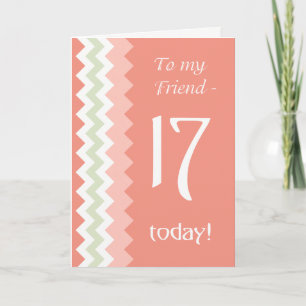 17th Birthday for Friend, Coral, Mint Chevrons Card