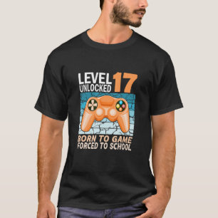 17th birthday gamer forced to school T-Shirt