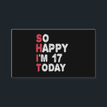 17th Birthday So Happy I'm 17 Today Gift Funny Enclosure Card<br><div class="desc">happy, sarcastic, birthday, giftidea, fathersday, funny, yearsold, mum, , humour, family</div>