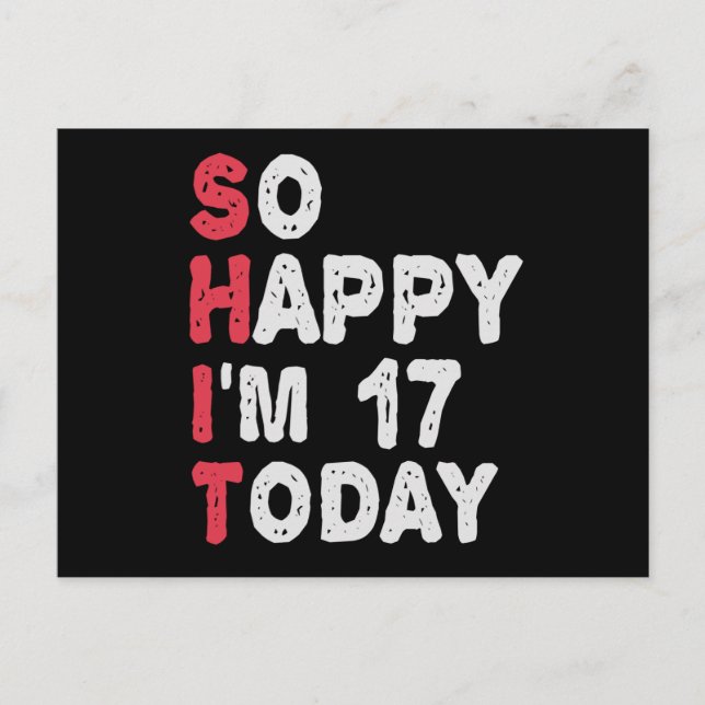 17th Birthday So Happy I'm 17 Today Gift Funny Postcard (Front)