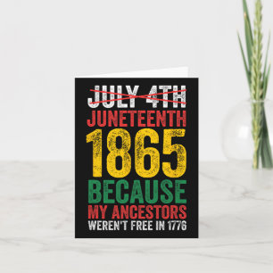 1865 Is Freedom Day My Ancestors Not Free In 1776  Card