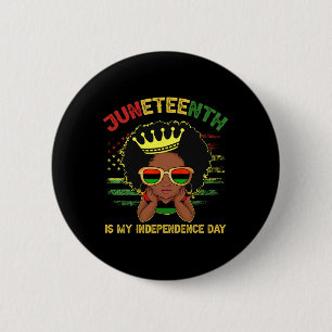 1865 Juneteenth Is My Independence Day Women Kid 6 Cm Round Badge