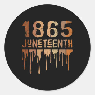 1865 Juneteenth Shirt Melanin Black Pride Melanate Classic Round Sticker