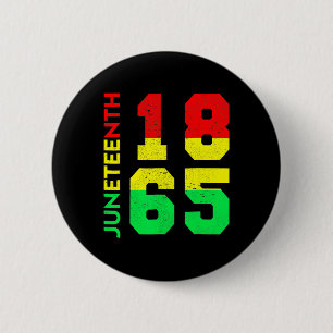 1865 Shirt Men Juneteenth Is My Independence Day 6 Cm Round Badge