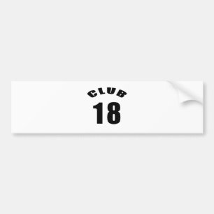 18 Club Birthday Designs Bumper Sticker