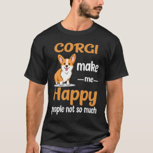 18 Corgi Make Me Happy T-Shirt