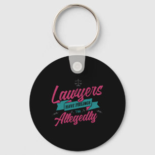 18.Lawyers Have Feelings Too Allegedly Key Ring