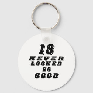 18 never looked so good key ring