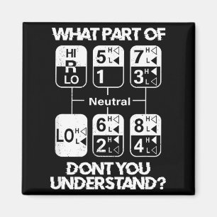 18 Speed What Don't You Understand Funny Truck Dri Magnet