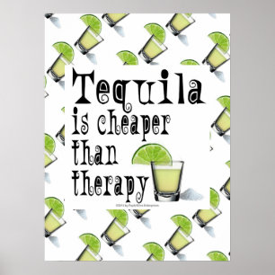 18"X24" POSTER, TEQUILA IS CHEAPER THAN THERAPY POSTER
