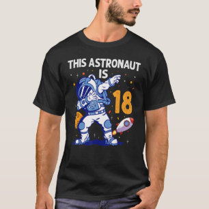 18 Year Old Astronaut Space Planet 18th Birthday T T-Shirt